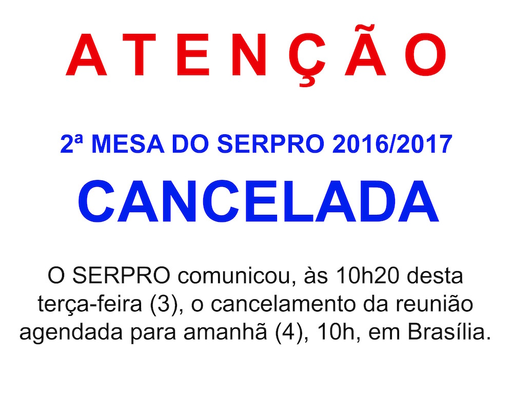 Serpro cancela 2ª Mesa de Negociação do ACT 2016/2017