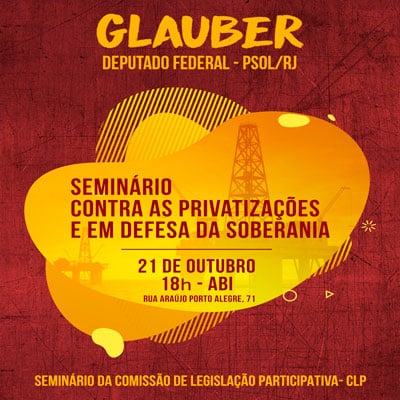 Seminário Contra as Privatizações e em defesa da Soberania