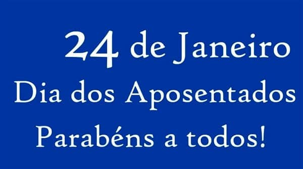 24 de janeiro, dia do aposentado