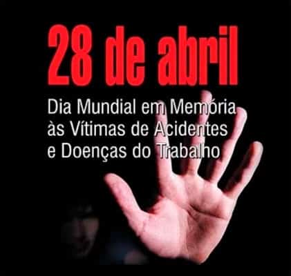 28 de abril, dia da Segurança e Saúde no Trabalho