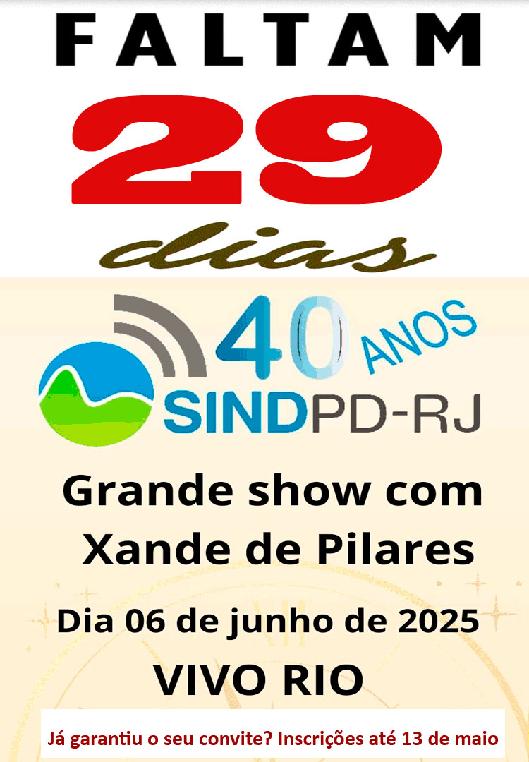 Faltam 29 dias! Corra porque ainda tem convite para a Festa dos 40 anos do Sindpd-RJ