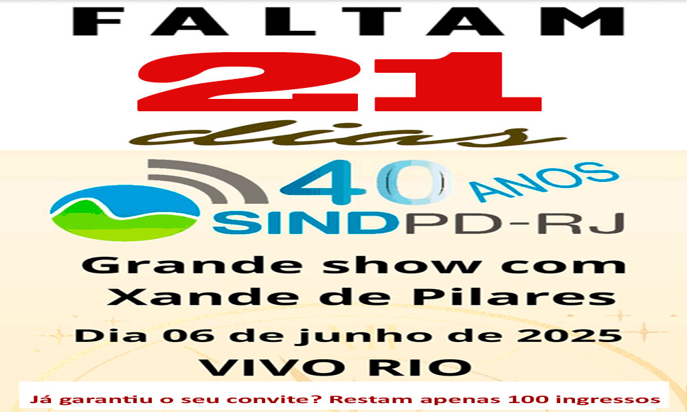Restam apenas 100 ingressos para a festa de 40 anos do Sindpd-RJ
