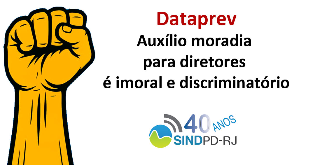 Dataprev – Auxílio moradia para diretores é imoral e discriminatório